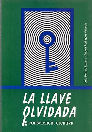 Imagen del vendedor de LA LLAVE OLVIDADA - CONSCIENCIA CREATIVA - UNA AVENTURA EN LA CONSCIENCIA DESDE EL EQUILIBRIO A LA PAZ - a la venta por Libreria 7 Soles