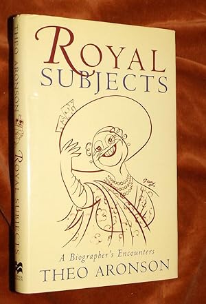 Imagen del vendedor de ROYAL SUBJECTS: A Biographer's Encounters. a la venta por Portman Rare Books