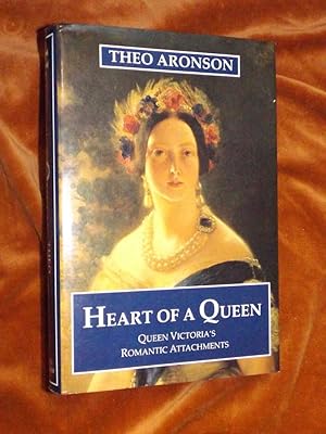 Imagen del vendedor de HEART OF A QUEEN: Queen Victoria's Romantic Attachments. a la venta por Portman Rare Books