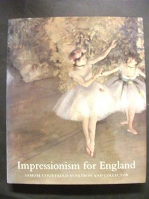 Impressionism for England: Samuel Courtauld as Patron and Collector