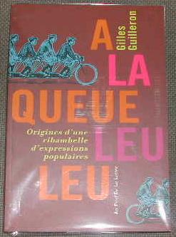 Seller image for A la queue leu leu, origines d'une ribambelle d'expression populaire. for sale by alphabets