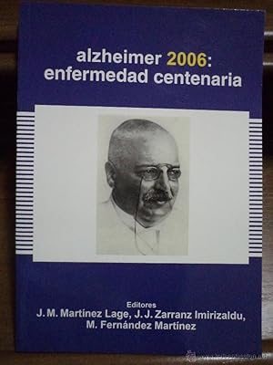 Alzheimer 2006: enfermedad centenaria. Martínez Lage. ISBN 8478854290. Absolutamente nuevo