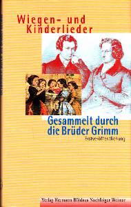 Wiegen- und Kinderlieder. Gesammelt durch die Brüder Grimm.