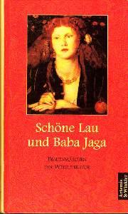 Imagen del vendedor de Schne Lau und Baba Jaga. Frauenmrchen der Weltliteratur. a la venta por Antiquariat Jenischek
