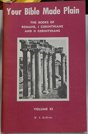 Immagine del venditore per Your Bible Made Plain: The Books of Romans, I Corinthians and II Corinthians - Volume XI venduto da Faith In Print