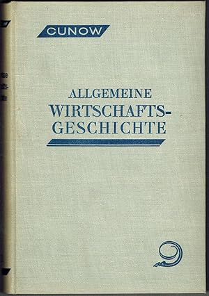 Allgemeine Wirtschaftsgeschichte. Eine Übersicht über die Wirtschaftsentwicklung von der primitiv...