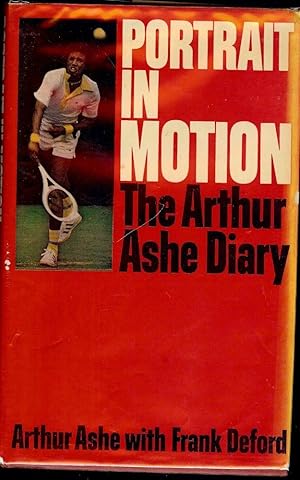 PORTRAIT IN MOTION: THE ARTHUR ASHE DIARY