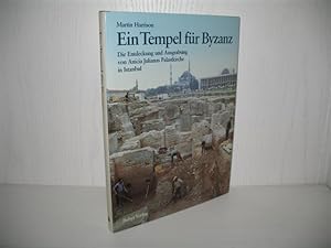 Ein Tempel für Byzanz: Die Entdeckung und Ausgrabung von Anicia Julianas Palastkirche in Istanbul...