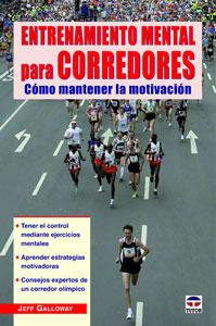 Imagen del vendedor de ENTRENAMIENTO MENTAL PARA CORREDORES: CMO MANTENER LA MOTIVACIN a la venta por KALAMO LIBROS, S.L.