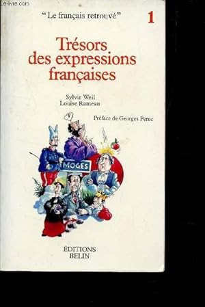 Image du vendeur pour TRESORS DES EXPRESSIONS FRANCAISES / COLLECTION "LE FRANCAIS RETROUVE" N1. mis en vente par Le-Livre