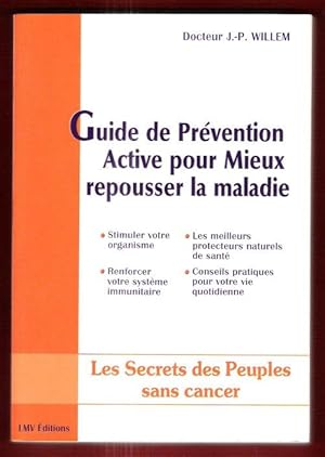 Bild des Verkufers fr Guide De Prvention Active Pour Mieux Repousser La Maladie : Les Secrets Des Peuples Sans Cancer zum Verkauf von Au vert paradis du livre