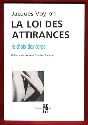 Image du vendeur pour La Loi Des Attirances : Le Choix Des Corps mis en vente par Au vert paradis du livre