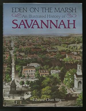 Bild des Verkufers fr Eden On The Marsh: An Illustrated History of Savannah zum Verkauf von Between the Covers-Rare Books, Inc. ABAA