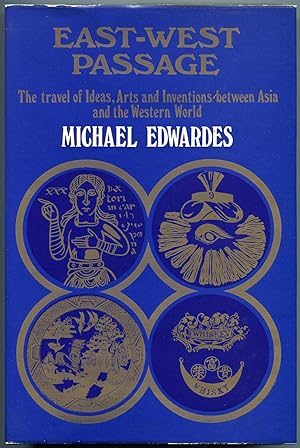 Seller image for East-West Passage: The Travel of Ideas, Arts and Inventions between Asia and the Western World for sale by Between the Covers-Rare Books, Inc. ABAA