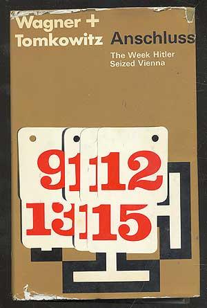 Bild des Verkufers fr Anschluss : The Week Hitler Seized Vienna zum Verkauf von Between the Covers-Rare Books, Inc. ABAA