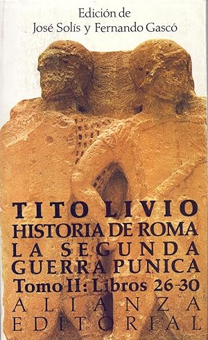 Bild des Verkufers fr HISTORIA DE ROMA - LA SEGUNDA GUERRA PUNICA - TOMO II, LIBRO 26-30 zum Verkauf von Libreria 7 Soles