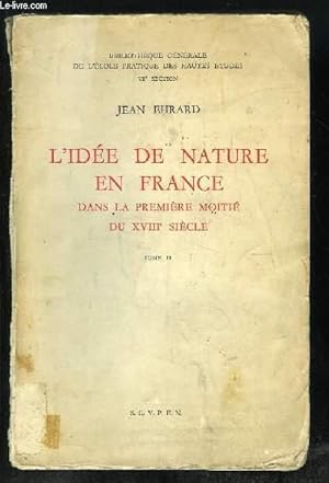 Bild des Verkufers fr L IDEE DE NATURE EN FRANCE DANS LA PREMIERE MOITIE DU XVIII SIECLE. TOME II. zum Verkauf von Le-Livre