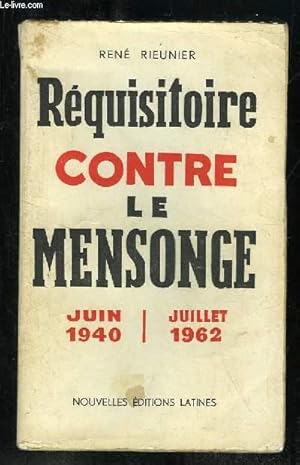 Seller image for REQUISITOIRE CONTRE LE MENSONGE. JUIN 1940 JUILLET 1962. for sale by Le-Livre