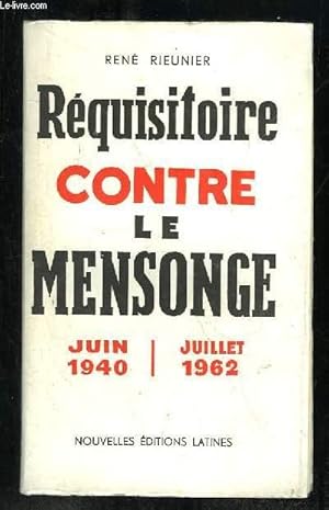 Seller image for REQUISITOIRE CONTRE LE MENSONGE. JUIN 1940 JUILLET 1962. for sale by Le-Livre