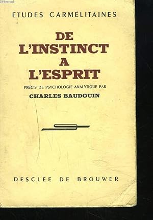 Bild des Verkufers fr DE L'INSTINCT A L'ESPRIT. PRECIS DE PSYCHOLOGIE ANALYTIQUE. zum Verkauf von Le-Livre