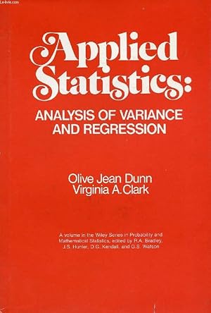 Immagine del venditore per APPLIED STATISTICS: ANALYSIS OF VARIANCE AND REGRESSION venduto da Le-Livre