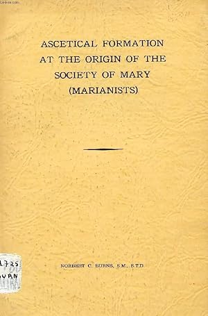 Seller image for ASCETICAL FORMATION AT THE ORIGIN OF THE SOCIETY OF MARY (MARIANISTS) for sale by Le-Livre