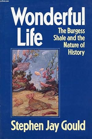 Seller image for WONDERFUL LIFE, THE BURGESS SHALE AND THE NATURE OF HISTORY for sale by Le-Livre