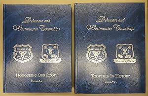 Delaware and Westminster Townships Volume One: Honouring Our Roots. Volume Two: Together In History