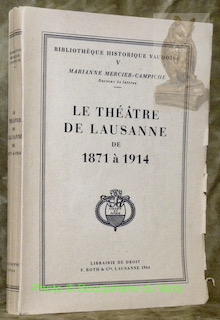 Bild des Verkufers fr Le thtre de Lausanne de 1871 - 1914.Coll. : "Bibliothque historique vaudoise V". zum Verkauf von Bouquinerie du Varis