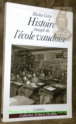 Bild des Verkufers fr L'Ecole Vaudoise.Collaboration, Edward Pahud, Muse de l'Ecole et de l'Education  Yverdon-les-Bains. zum Verkauf von Bouquinerie du Varis