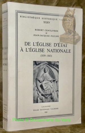 Imagen del vendedor de De l'glise d'Etat  l'glise nationale. 1839 - 1863.Coll. : "Bibliothque historique vaudoise", vol. XXXV. a la venta por Bouquinerie du Varis