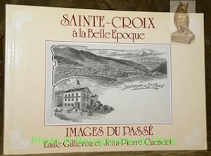 Bild des Verkufers fr Sainte-Croix  la Belle Epoque.Images du Pass. zum Verkauf von Bouquinerie du Varis