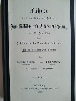 Immagine del venditore per Fhrer durch das Gesetz, betreffend die Invaliditts- und Altersversicherung vom 22. Juni 1889 sowie Anleitung fr die Anwendung desselben : mit dem vollstndigen Texte des Gesetzes venduto da Herr Klaus Dieter Boettcher