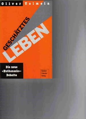 Geschätztes Leben - Die neue "Euthanasie"-Debatte.