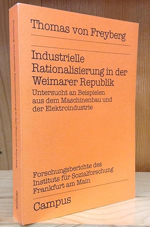 Industrielle Rationalisierung in der Weimarer Republik: Untersucht an Beispielen aus dem Maschine...