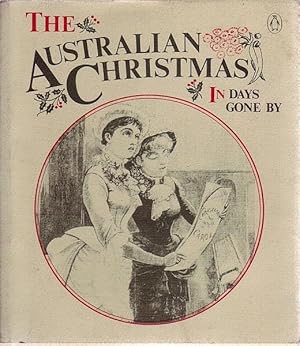 Seller image for The Australian Christmas. In Days Gone By. for sale by Time Booksellers