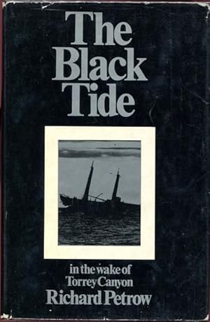 Imagen del vendedor de The Black Tide. In the Wake of Torrey Canyon. a la venta por Time Booksellers