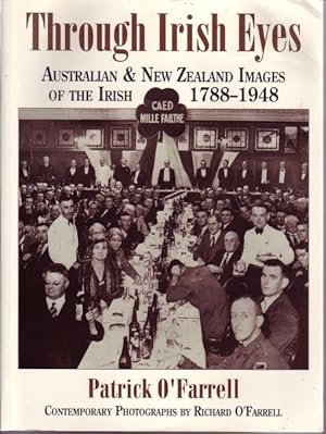 Immagine del venditore per Through Irish Eyes. Australian & New Zealand Images of the Irish 1788-1948. venduto da Time Booksellers