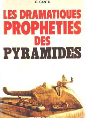 Les dramatiques propheties des pyramides