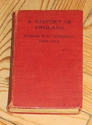 A History of England: William III to Waterloo: 1689-1815