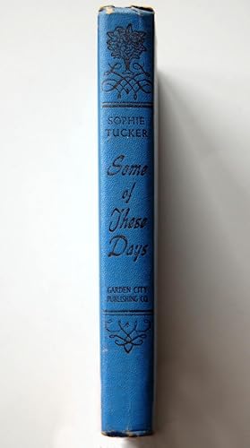 Some of These Days: The Autobiography Sophie Tucker