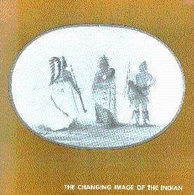 Image du vendeur pour The Changing Image of the Indian mis en vente par LEFT COAST BOOKS