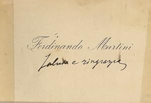 Breve messaggio autografo, su biglietto da visita intestato: "Ferdinando Martini". Testo: "Saluta...