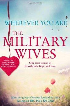 Bild des Verkufers fr Wherever You are: The Military Wives: Our True Stories of Heartbreak, Hope and Love zum Verkauf von Alpha 2 Omega Books BA