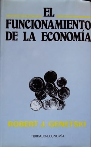 Seller image for EL FUNCIONAMIENTO DE LA ECONOMIA. for sale by Libreria Lopez de Araujo