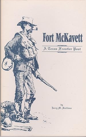Seller image for Fort McKavett : a Texas Frontier Post for sale by Mojo Press Books