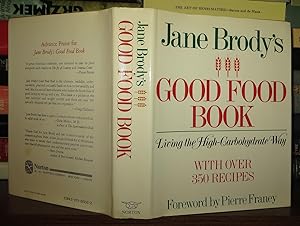 Bild des Verkufers fr JANE BRODY'S GOOD FOOD BOOK Living the High-Carbohydrate Way zum Verkauf von Rare Book Cellar