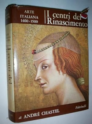 I Centri Del Rinascimento: Arte Italiana 1460-1500.