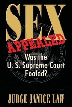 Seller image for Sex Appealed: Was the U.S. Supreme Court Fooled? for sale by Bookmarc's