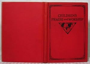 Imagen del vendedor de Children's Praise and Worship for the Beginners, Primary and Junior Grades of the Sunday School a la venta por you little dickens